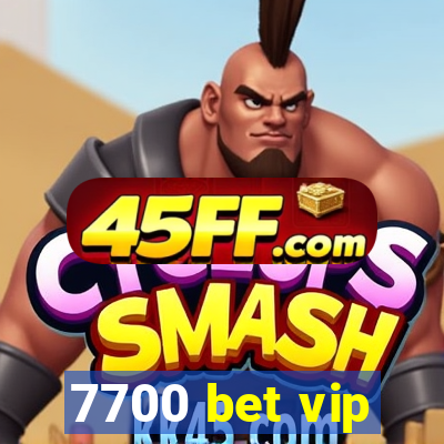 7700 bet vip